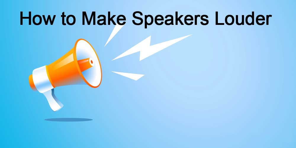 How to Make Speakers Louder
