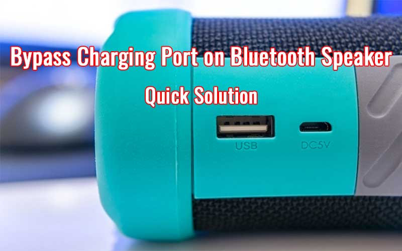Bypass Charging Port on Bluetooth Speaker
