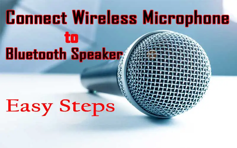Connect Wireless Microphone to Bluetooth Speaker