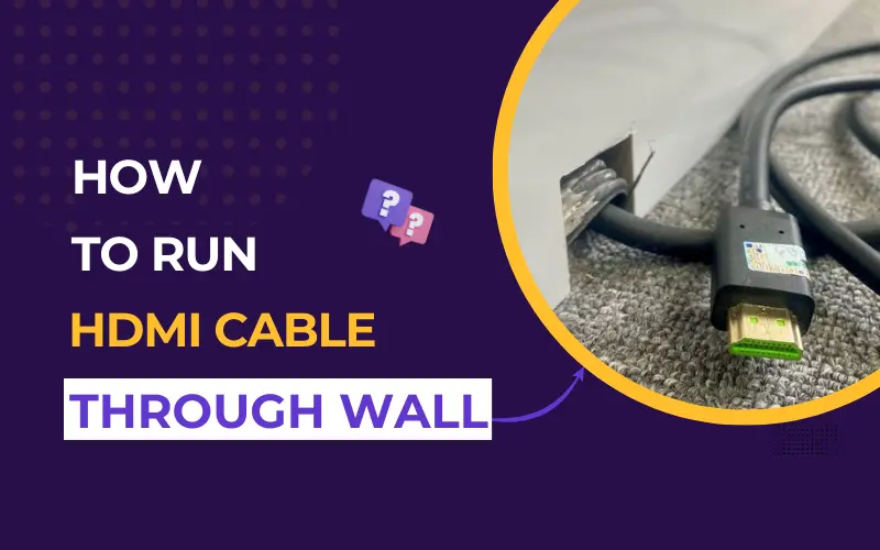 How to Run HDMI Cable Through Wall A StepbyStep Guide